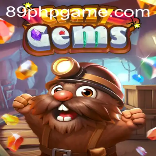 The World of CrazyGems: A Dazzling Adventure Linked with 89PHP.COM
